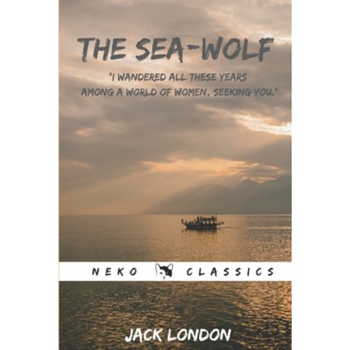 The Sea-Wolf: Neko Classics Edition Paperback, Independently Published, English, 9798722794727