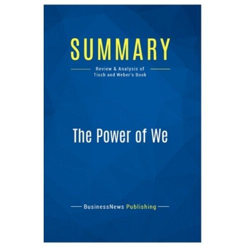(영문도서) Summary: The Power of We: Review and Analysis of Tisch and Weber''s Book Paperback, Business Book Summaries, English, 9782511041925