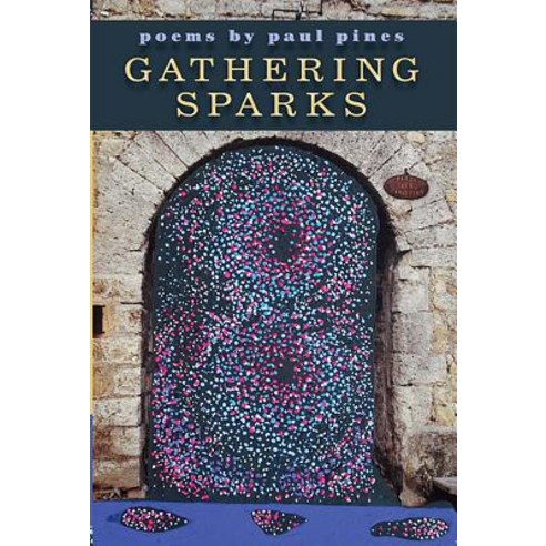 (영문도서) Gathering Sparks Paperback, Marsh Hawk Press, Inc, English, 9780996427586