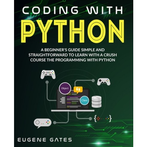 Coding With Python: A Simple And Straightforward Guide For Beginners To Learn Fast Programming With ... Paperback, Lions Corporate Ltd, English, 9781801112086