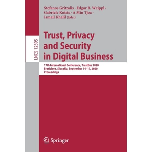 Trust Privacy and Security in Digital Business: 17th International Conference Trustbus 2020 Brati... Paperback, Springer
