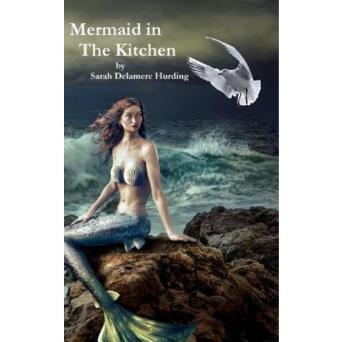 Mermaid In The Kitchen Chasing Rainbows Hardcover, Rainbow Wisdom, English, 9780999706077