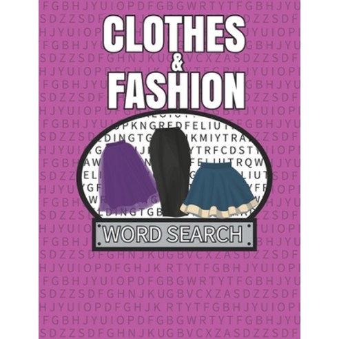 Clothes & Fashion Word Search: 50 Large Print Word Search Puzzles For People Who Love Clothes Paperback, Independently Published