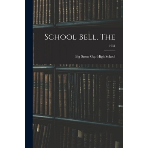 (영문도서) School Bell The; 1931 Paperback, Hassell Street Press, English, 9781015274006