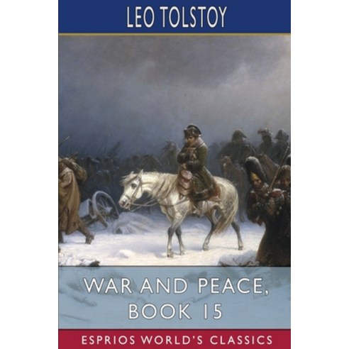 (영문도서) War and Peace Book 15 (Esprios Classics) Paperback, Blurb, English, 9798210354235