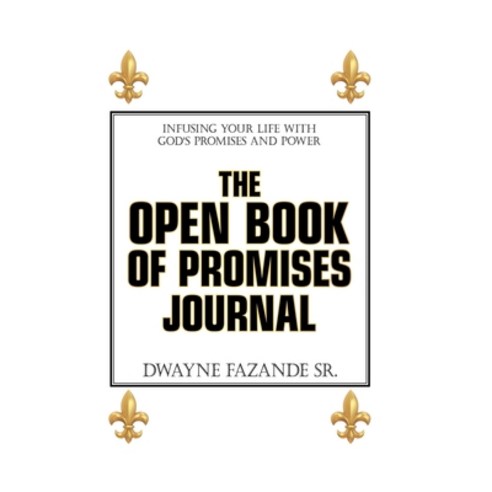 The Open Book of Promises Journal: Infusing Your Life with God''s Promises and Power Hardcover, Xlibris Us, English, 9781664162310