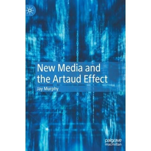 (영문도서) New Media and the Artaud Effect Hardcover, Palgrave MacMillan, English, 9783030834876