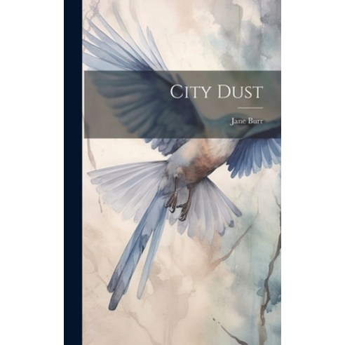 (영문도서) City Dust Hardcover, Legare Street Press, English, 9781020925542