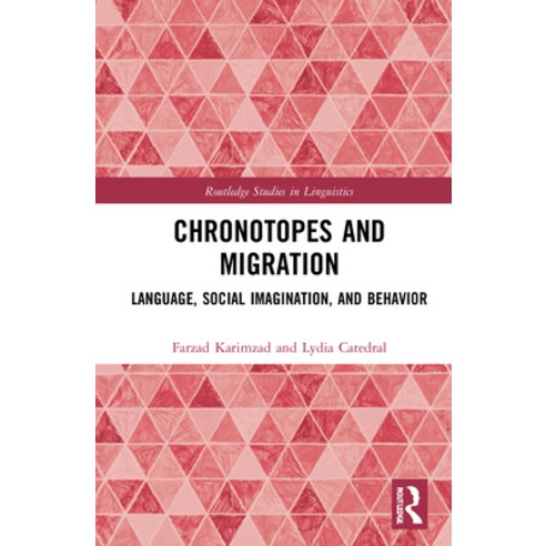 Chronotopes and Migration: Language Social Imagination and Behavior Hardcover, Routledge, English, 9781138549401