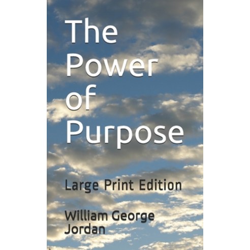 The Power of Purpose: Large Print Edition Paperback, Independently Published