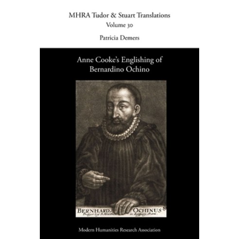 (영문도서) Anne Cooke''s Englishing of Bernardino Ochino Paperback, Modern Humanities Research ..., English, 9781839542503
