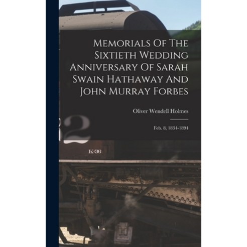 (영문도서) Memorials Of The Sixtieth Wedding Anniversary Of Sarah Swain Hathaway And John Murray Forbes:... Hardcover, Legare Street Press, English, 9781017838947
