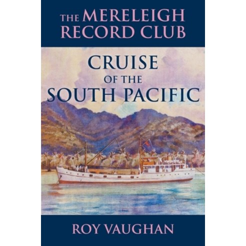 (영문도서) The Mereleigh Record Club Cruise of the South Pacific Paperback, Strategic Book Publishing, English, 9781948858687
