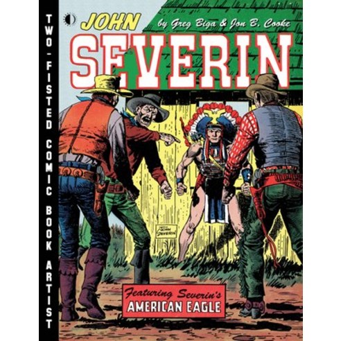 (영문도서) John Severin: Two-Fisted Comic Book Artist Hardcover, Two Morrows Publishing, English, 9781605491066