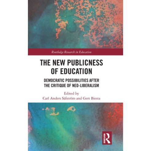 (영문도서) The New Publicness of Education: Democratic Possibilities After the Critique of Neo-Liberalism Hardcover, Routledge, English, 9781032266091