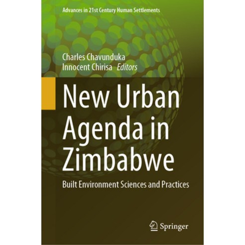 (영문도서) New Urban Agenda in Zimbabwe: Built Environment Sciences and Practices Hardcover, Springer, English, 9789819731985