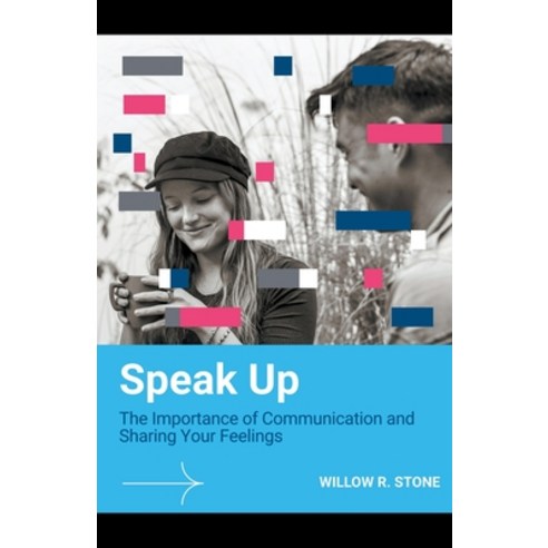 (영문도서) Speak Up: The Importance of Communication and Sharing Your Feelings Paperback, Born Incredible, English, 9781776969661