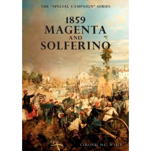 (영문도서) Special Campaign Series: 1859 Magenta and Solferino Paperback, Naval & Military Press, English, 9781783315208