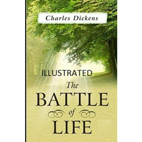 The Battle of Life Illustrated Paperback, Independently Published, English, 9798712077892