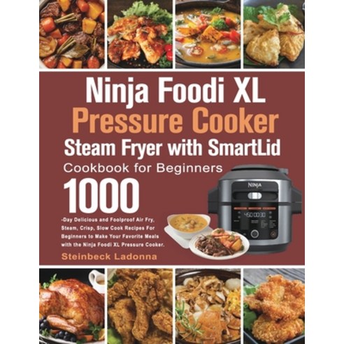 (영문도서) Ninja Foodi XL Pressure Cooker Steam Fryer with SmartLid Cookbook for Beginners Paperback, Boomfa Gddye, English, 9781803801476