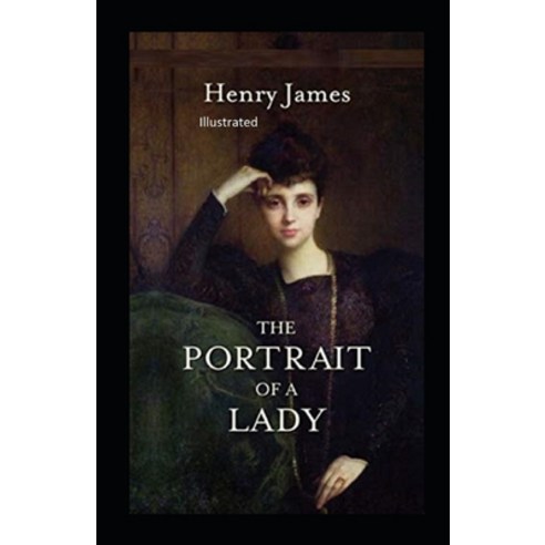 The Portrait of a Lady Illustrated Paperback, Independently Published, English, 9798735515951