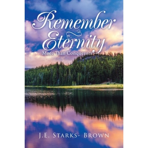 Remember Eternity: More Than Conquerors Paperback, Authorhouse