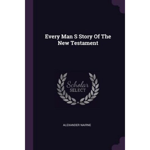 (영문도서) Every Man S Story Of The New Testament Paperback, Palala Press, English, 9781378991251