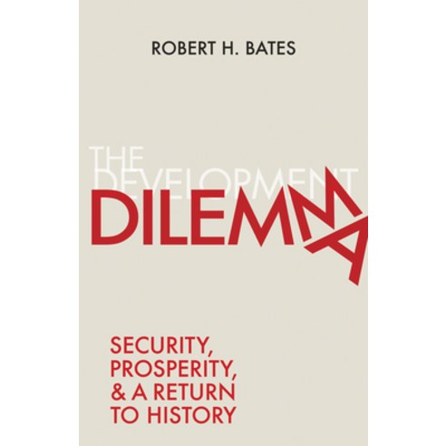 The Development Dilemma: Security Prosperity and a Return to History Paperback, Princeton University Press