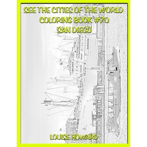 See the Cities of the World Coloring Book #70 San Diego Paperback, Independently Published