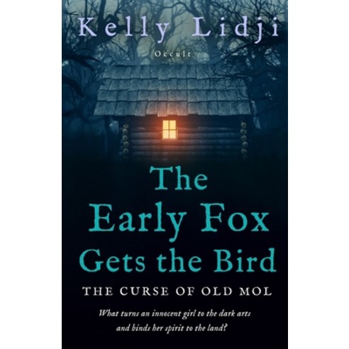 (영문도서) The Early Fox Gets the Bird: The Curse of Old Mol Paperback, Independently Published, English, 9798858843207