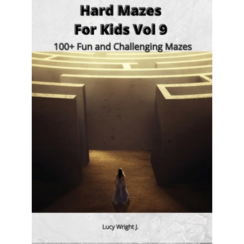 (영문도서) Hard Mazes For Kids Vol 9: 100+ Fun and Challenging Mazes Hardcover, Maze Draw Europe, English, 9781801411134