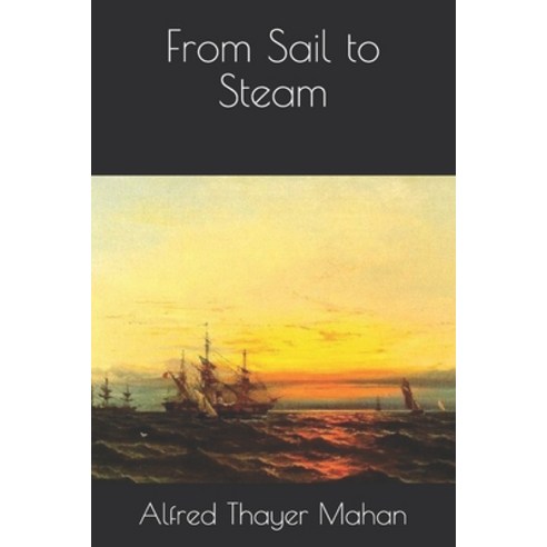 From Sail to Steam Paperback, Independently Published