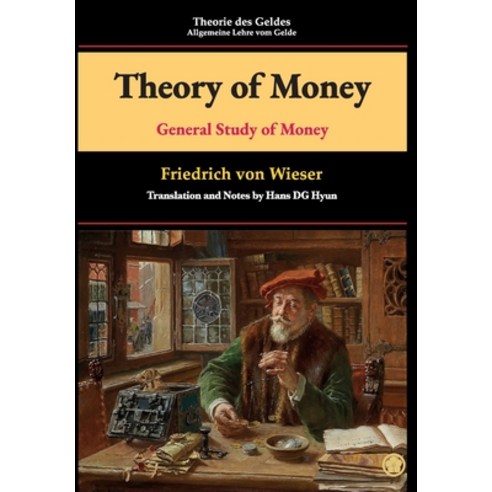 (영문도서) Theory of Money: General Study of Money Hardcover, Shoin House, English, 9798868994852