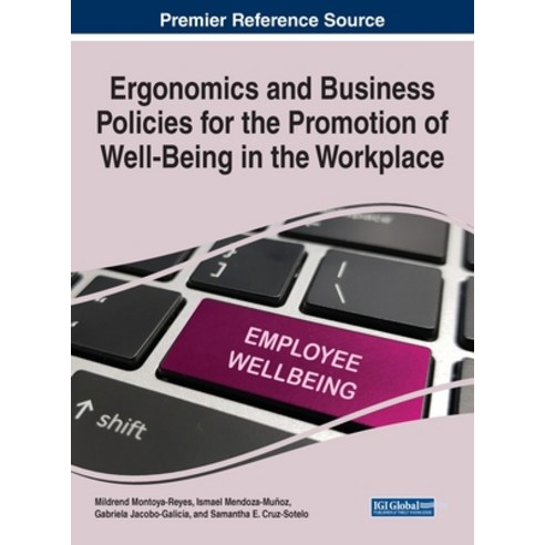 (영문도서) Ergonomics and Business Policies for the Promotion of Well-Being in the Workplace Hardcover, Business Science Reference, English, 9781799873969