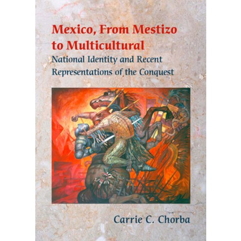 (영문도서) Mexico from Mestizo to Multicultural: National Identity and Recent Representations of the Co... Paperback, Vanderbilt University Press, English, 9780826515391