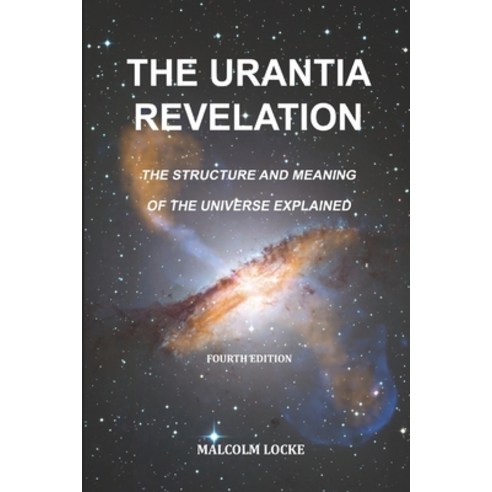 (영문도서) The Urantia Revelation: the structure and meaning of the universe explained Paperback, Independently Published, English, 9798853621268