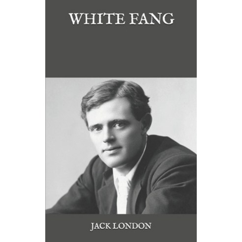 White Fang Paperback, Independently Published, English, 9798582755142