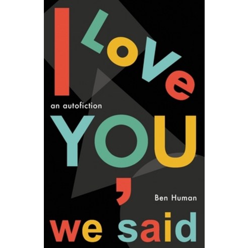 (영문도서) I Love You We Said: An autofiction Paperback, Independently Published, English, 9798440729742