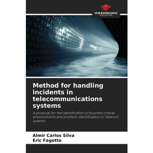 (영문도서) Method for handling incidents in telecommunications systems Paperback, Our Knowledge Publishing, English, 9786205820148