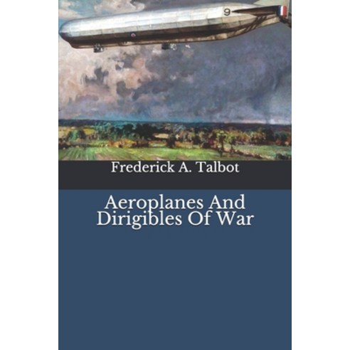 Aeroplanes And Dirigibles Of War Paperback, Independently Published