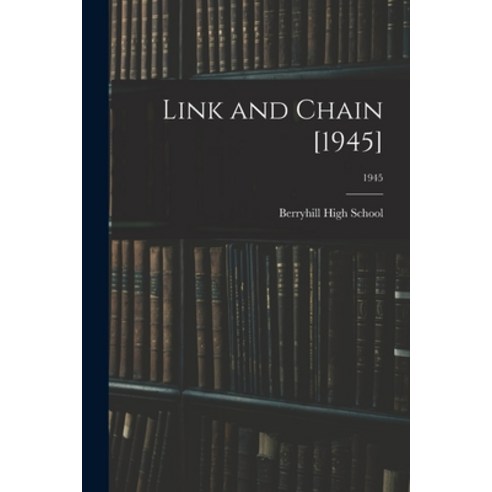 (영문도서) Link and Chain [1945]; 1945 Paperback, Hassell Street Press, English, 9781014852199