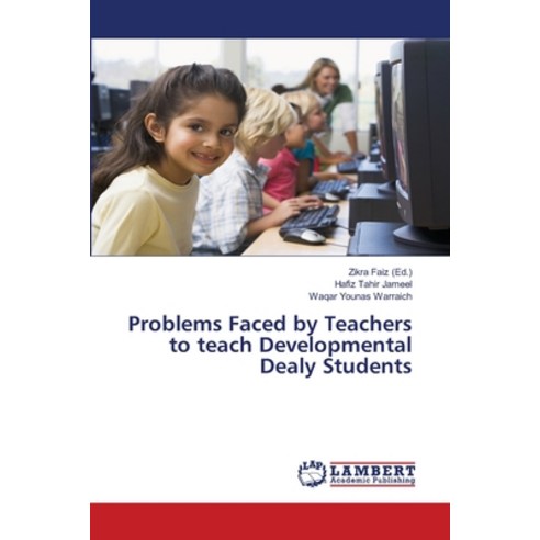 (영문도서) Problems Faced by Teachers to teach Developmental Dealy Students Paperback, LAP Lambert Academic Publis..., English, 9786139977376