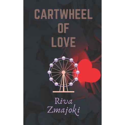 (영문도서) Cartwheel of Love: A Guide through Degrees of Love Paperback, Independently Published, English, 9798370756801