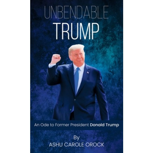 (영문도서) Unbendable Trump Hardcover, Woodbridge Publishers, English, 9781916849624