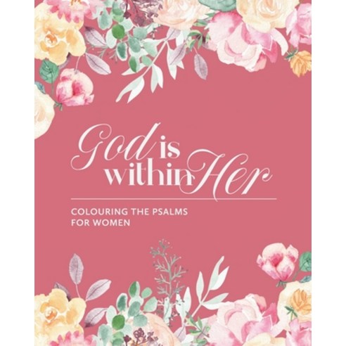 God is Within Her: Colouring The Psalms For Women Paperback, Amazon Digital Services LLC..., English, 9798732978001