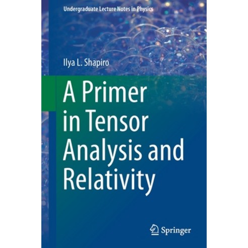(영문도서) A Primer in Tensor Analysis and Relativity Paperback, Springer, English, 9783030268947