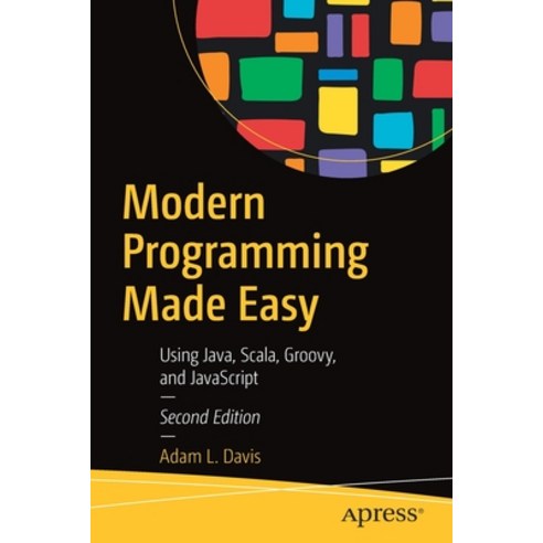 (영문도서) Modern Programming Made Easy: Using Java Scala Groovy and ...