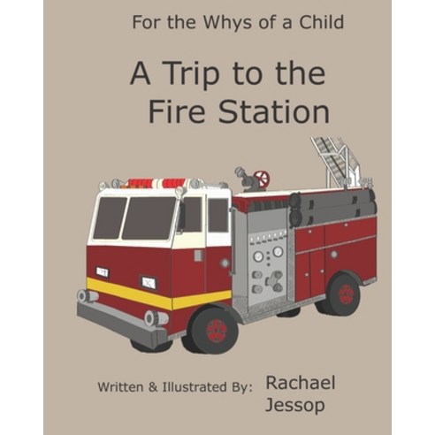 A Trip to the Fire Station Paperback, Independently Published
