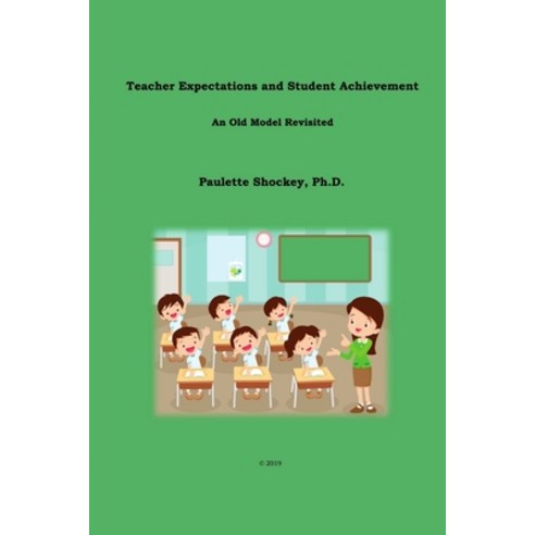 (영문도서) Teacher Expectations and Student Achievement Paperback, Lulu Press, English, 9780359884100