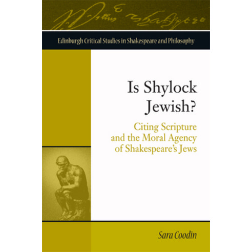 Is Shylock Jewish?: Citing Scripture and the Moral Agency of Shakespeare''s Jews Paperback, Edinburgh University Press